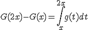 G(2x)-G(x)=\int_x^{2x}g(t)dt